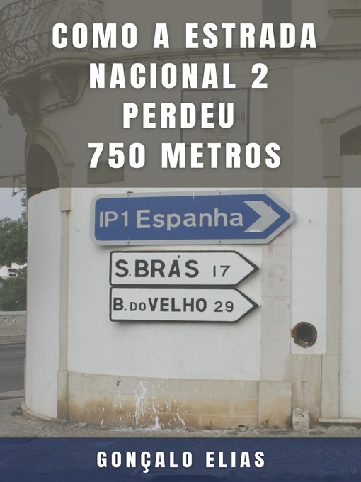 Title details for Como a Estrada Nacional 2 Perdeu 750 Metros by Gonçalo Elias - Available